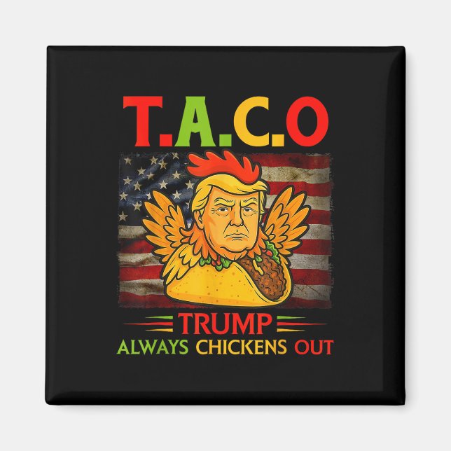 Rolig Trump Taco Trump Chickar Alltid Ut 13  Magnet (Framsidan)