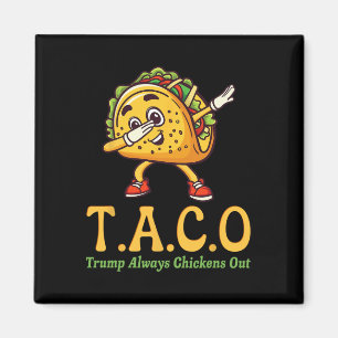Rolig Trump Taco Trump Chickar Alltid Ut _18  Magnet