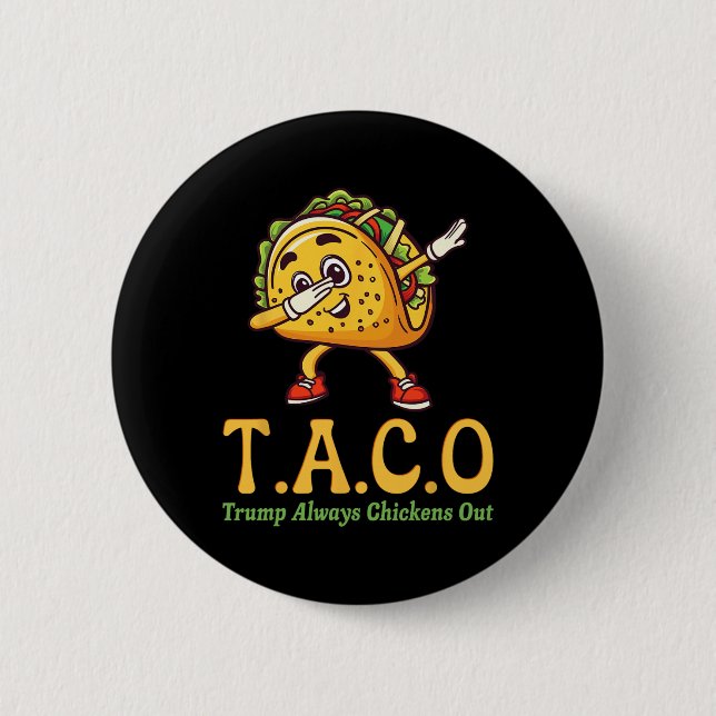 Rolig Trump Taco Trump Chickar Alltid Ut 28  Knapp (Framsida)