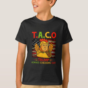 Rolig Trump Taco Trump Chickar Alltid Ut 4 T Shirt