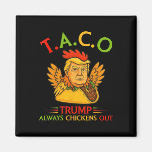 Rolig Trump Taco Trump Chickar Alltid Ut _6 Magnet