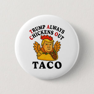Rolig Trump Taco Trump Chickar Alltid Ut _7 Knapp