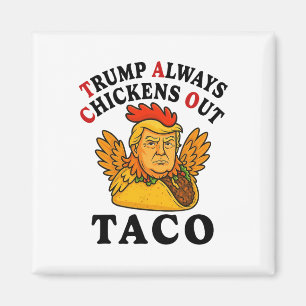 Rolig Trump Taco Trump Chickar Alltid Ut _7  Magnet