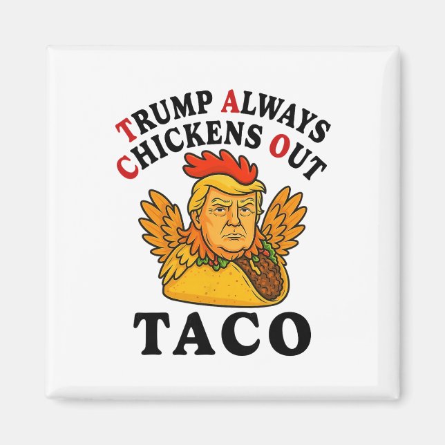 Rolig Trump Taco Trump Chickar Alltid Ut _7  Magnet (Framsidan)