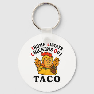 Rolig Trump Taco Trump Chickar Alltid Ut _7 Nyckelring