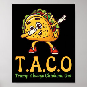 Rolig Trump Taco Trump Lämnar Alltid Krycken _18 Poster