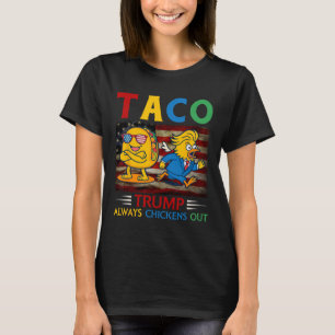 Rolig Trump Taco Trump Lämnar Alltid Krycken 30 T Shirt