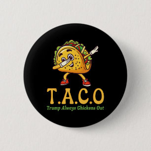 Rolig Trump Taco Trump Lämnar Alltid Krycken 5 Knapp