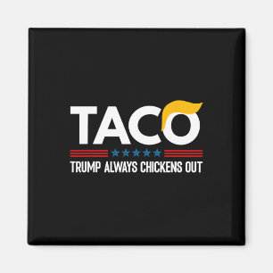 Rolig Trump Taco Trump Lämnar Alltid Kryckling 6 Magnet
