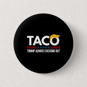 Rolig Trump Taco Trump Lämnar Alltid Krycklingar 6 Knapp