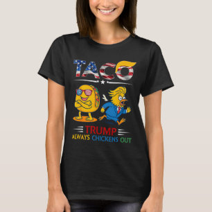 Rolig Trump Taco Trump Lämnar Alltid Krycklingar _ T Shirt