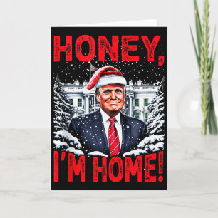 Rolig Trump Xmas Honey Im Home Donald Trump Jul Kort