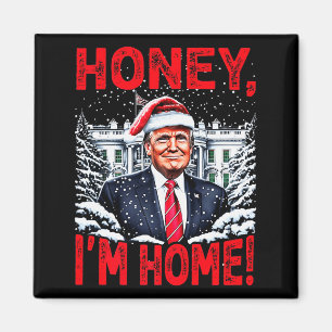 Rolig Trump Xmas Honey Im Home Donald Trump Jul Magnet