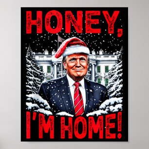 Rolig Trump Xmas Honey Im Home Donald Trump Jul Poster