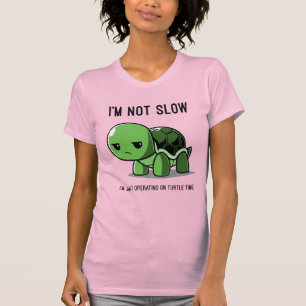 Rolig Turtletid Inte Långsam Kvinnors Slankpassand T Shirt