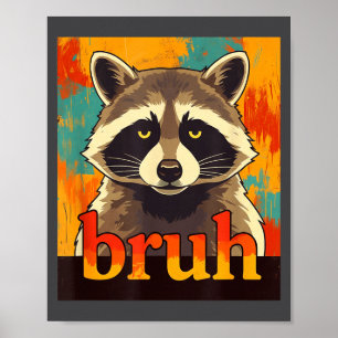 Rolig Tvättbjörn Bruh Meme Tonåringar Pojkar Flick Poster