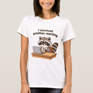 Rolig Tvättbjörn Jag överlevde ännu ett kontorsmöt T Shirt