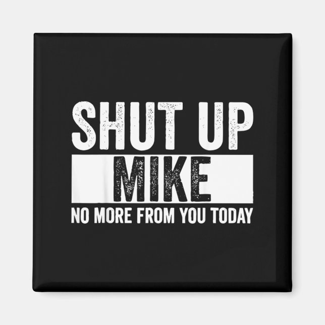 Rolig Tyst Mike Inte Mer Från Dig Idag Mike Magnet (Framsidan)