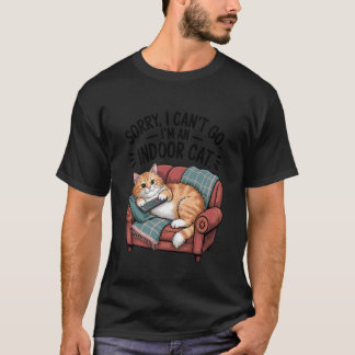 Rolig Ursäkta jag kan inte gå jag är en inomhuskat T Shirt