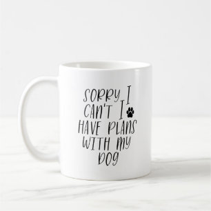 Rolig Ursäkta jag kan inte jag har planer med min Kaffemugg