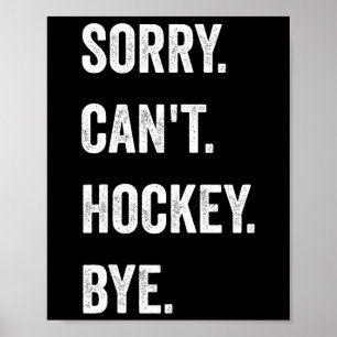 Rolig Ursäkta Kan Inte Hockey Adjö Hockey Spelare  Poster