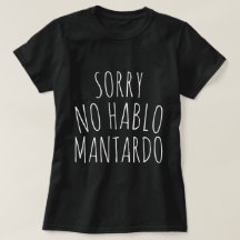 Rolig Ursäkta NO Hablo Mantardo T-Shirt
