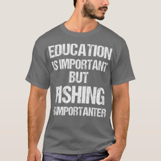 Rolig utbildning är viktigt men fiske Viktigt T Shirt