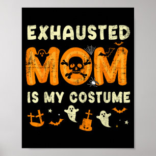 Rolig Uttröttad Mamma Är Min Halloween-kostym Poster
