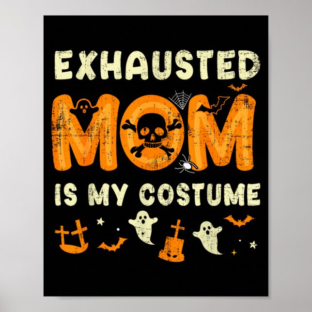 Rolig Uttröttad Mamma Är Min Halloween-kostym  Poster (Framsidan)