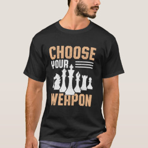 Rolig Välj Ditt Vapen Schack Puns Spelare Älskare T Shirt