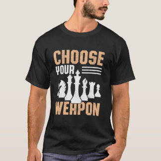 Rolig Välj Ditt Vapen Schack Puns Spelare Älskare T Shirt