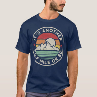 Rolig vandring camping ytterligare en halv mil ell t shirt