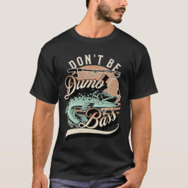 Rolig Var Inte En Dum Abborre Fiskar Pappa T Shirt