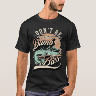 Rolig Var Inte En Dum Abborre Fiskar Pappa T Shirt