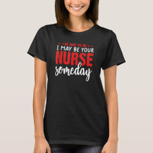 rolig var snäll mot mig jag kanske blir din sjuksk t shirt