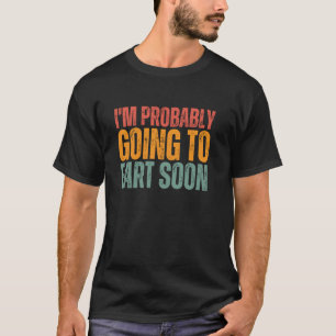 Rolig Vegan Fart Skämt Jag Kommer Förmodligen Att  T Shirt