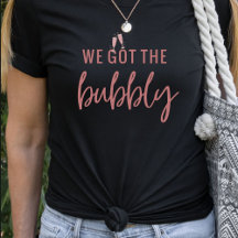 Rolig Vi Fick den Bubbly Sälg T-shirt