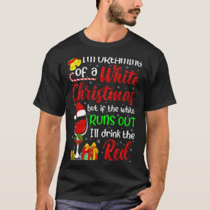 Rolig vin dricker jag drömmer om en vit jul t shirt