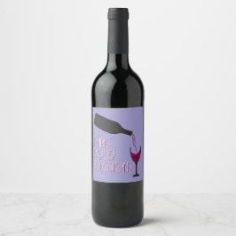 Rolig vin jag gör slarviga beslut Komisk  Vinflaska Etikett