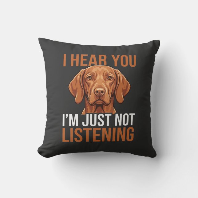 Rolig Vizsla Inte Lyssnande Hund Citat Kudde (Framsida)
