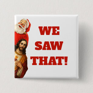 Rolig ”We Saw That” Santa och Jesus-design Knapp
