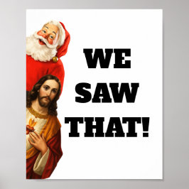 Rolig ”We Saw That” Santa och Jesus-design Poster