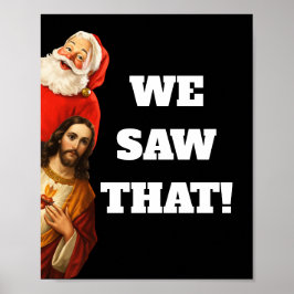 Rolig ”We Saw That” Santa och Jesus-design Poster