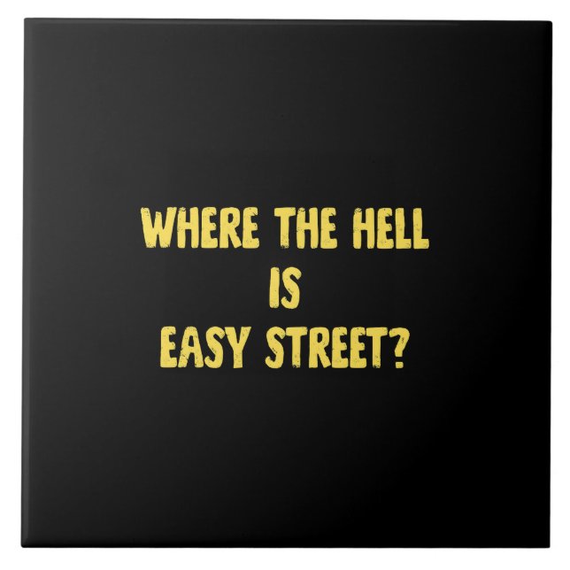 Rolig Where is Easy Street Citat Kakelplatta (Framsidan)