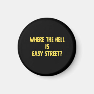 Rolig Where is Easy Street Citat Magnet