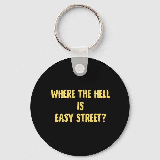 Rolig Where is Easy Street Citat Nyckelring (Framsida)