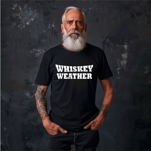 Rolig whiskey väder dricka citat t shirt (Skapare uppladdad)