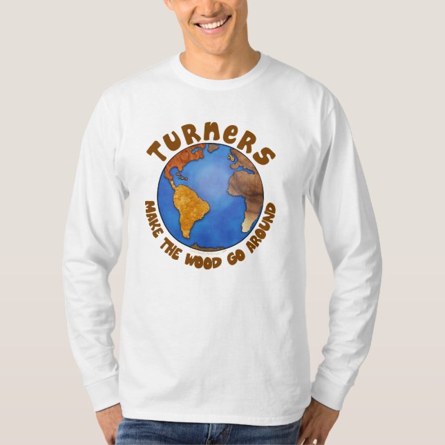 Rolig Woodturning för turnerjordklot jord Tee Shirt (Framsida)