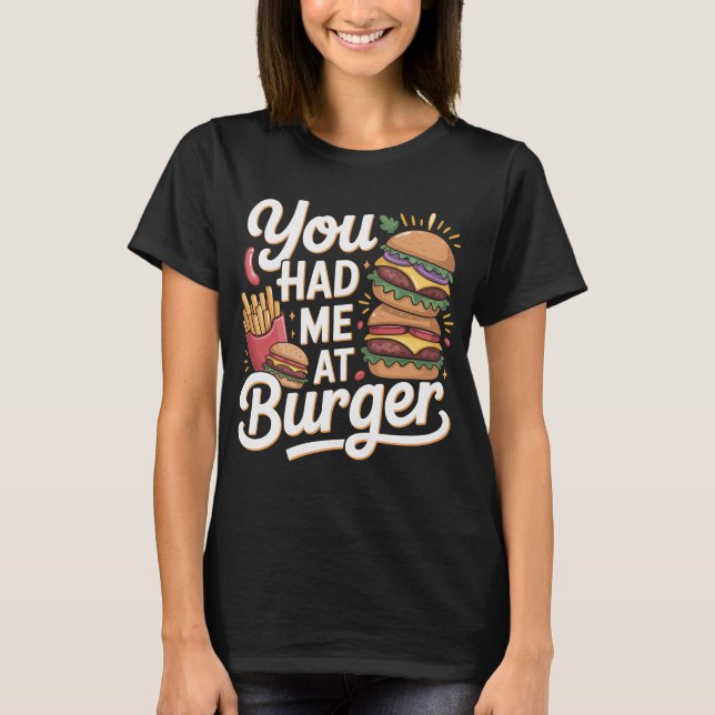 Rolig ”You Had Me at Burger”-typografi T Shirt (Framsida)