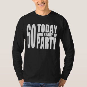 Roliga 60th födelsedagar: 60 i dag och redo som tee shirt